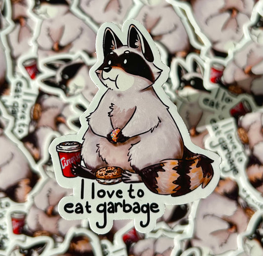 I Love to Eat Garbage Racoon Vinyl Glossy Sticker