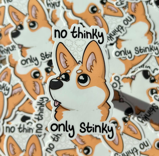 No Thinky Only Stinky Glossy Vinyl Sticker