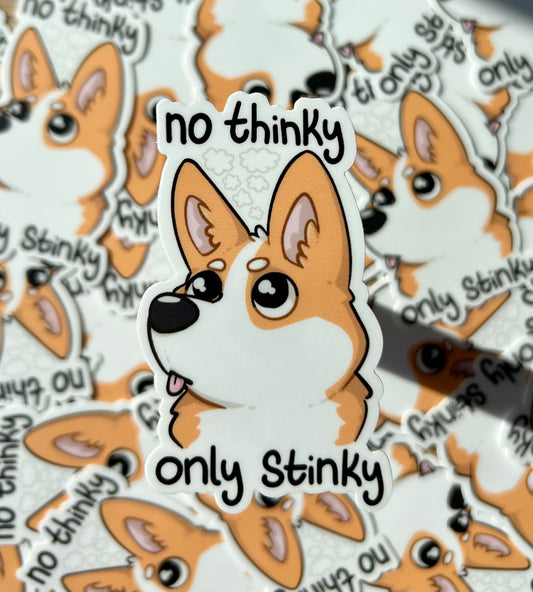 No Thinky Only Stinky Glossy Vinyl Sticker